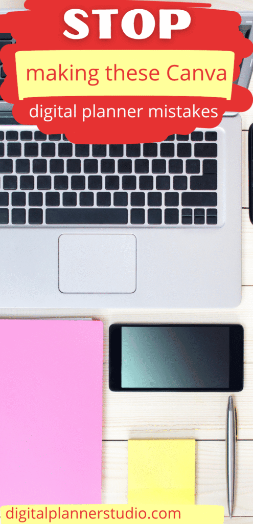 Overhead view of laptop and other business office supplies with title text overlay Stop Making these Canva Digital Planner Mistakes.